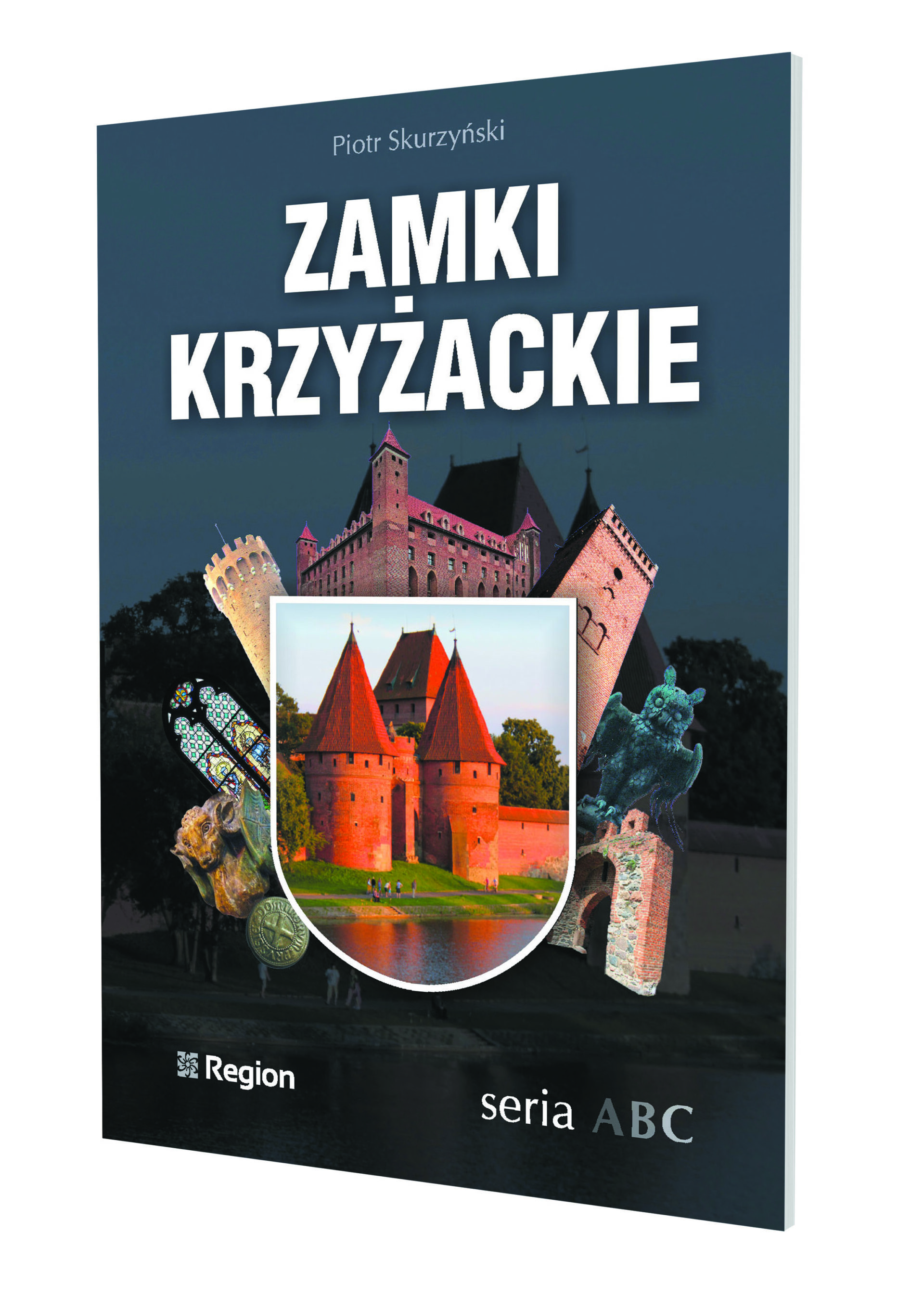 „Zamki krzyżackie” Piotr Skurzyński