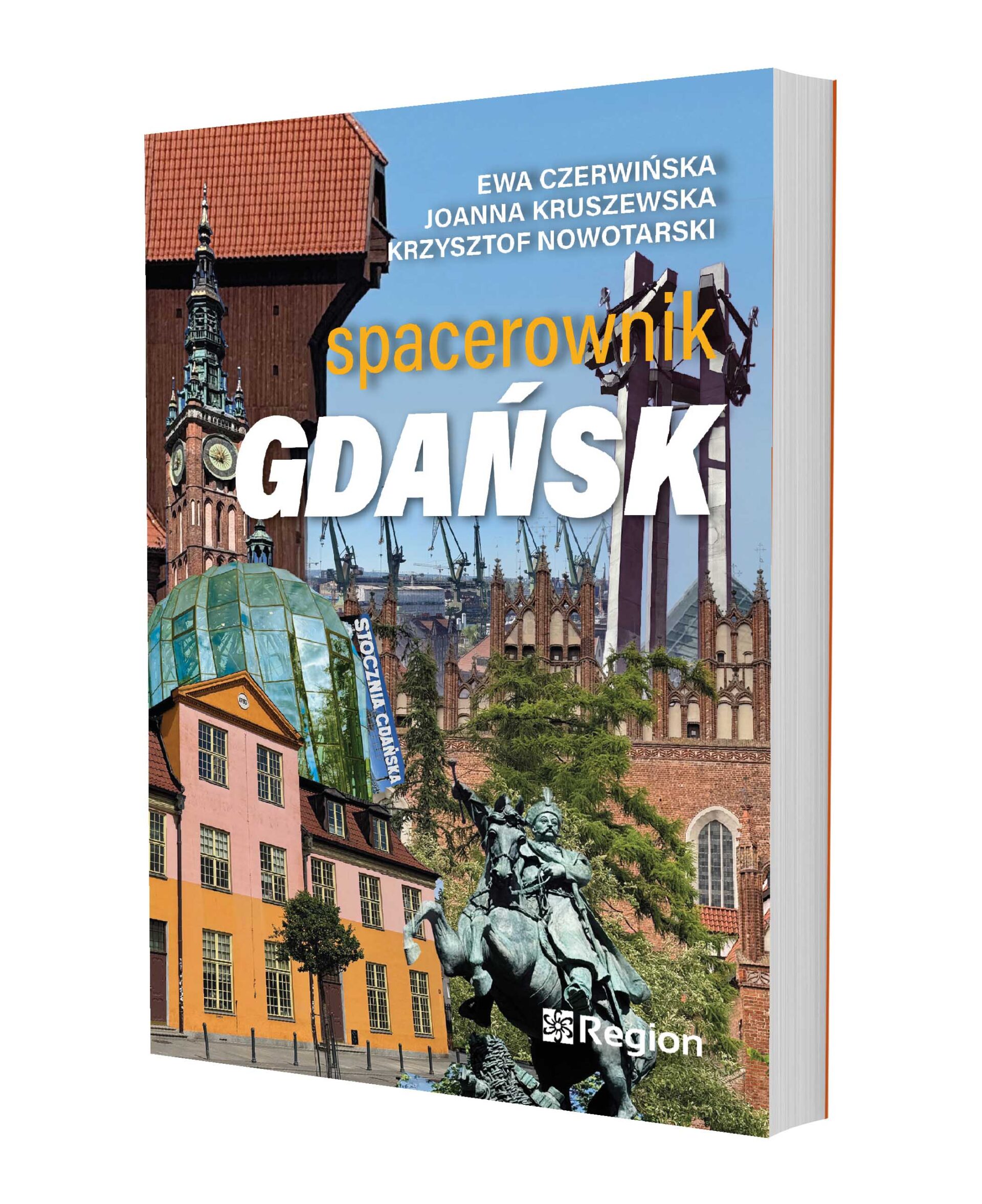 Gdańsk. Spacerownik - Ewa Czerwińska, Joanna Kruszewska, Krzysztof Nowotarski