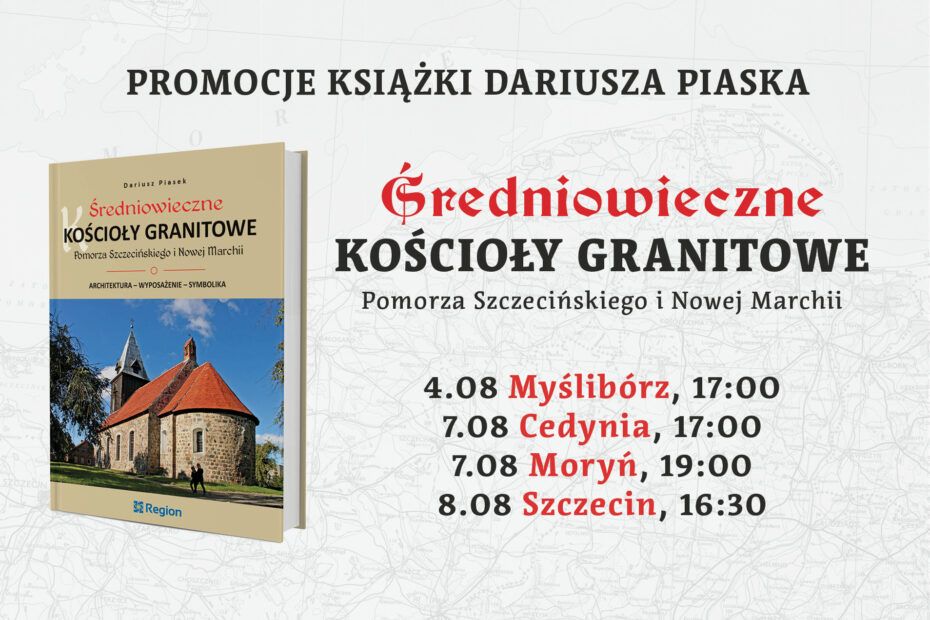 Spotkania z dr. Dariusze Piaskiem – promocje publikacji Średniowieczne kościoły granitowe Pomorza Szczecińskiego i Nowej Marchii