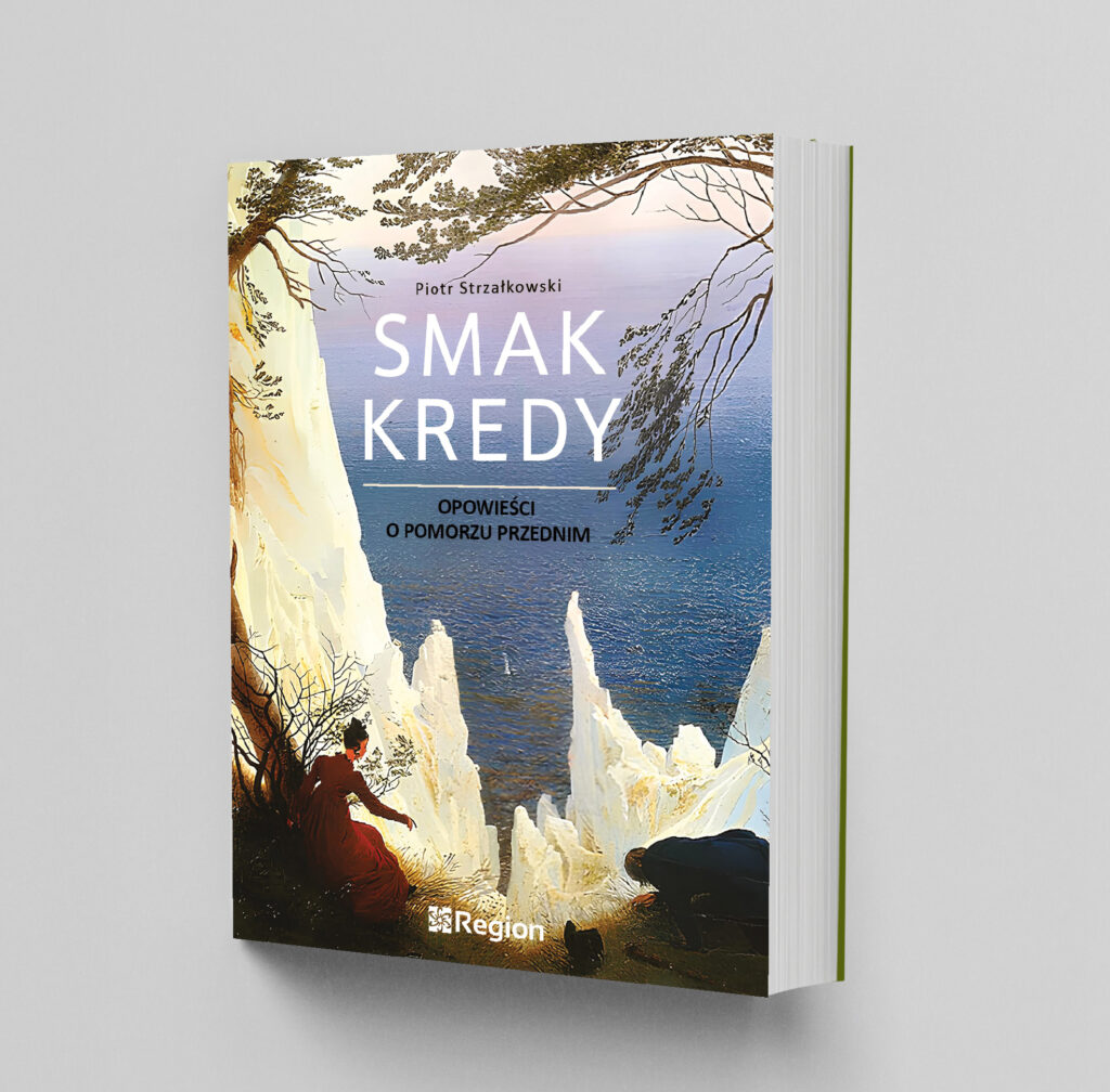 Smak kredy. Opowieści o Pomorzu Przednim