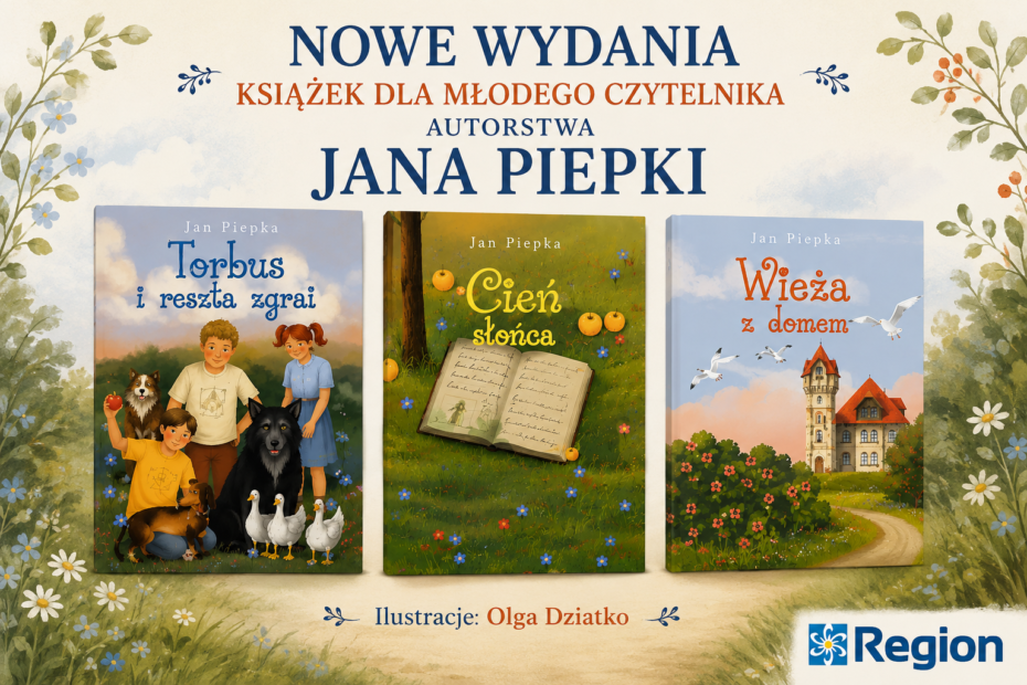 NOWE WYDANIA KSIĄŻEK DLA MŁODEGO CZYTELNIKA AUTORSTWA JANA PIEPKI