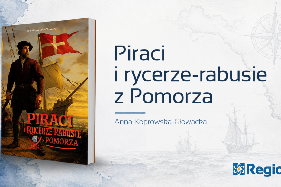 Piraci i rycerze-rabusie z Pomorza