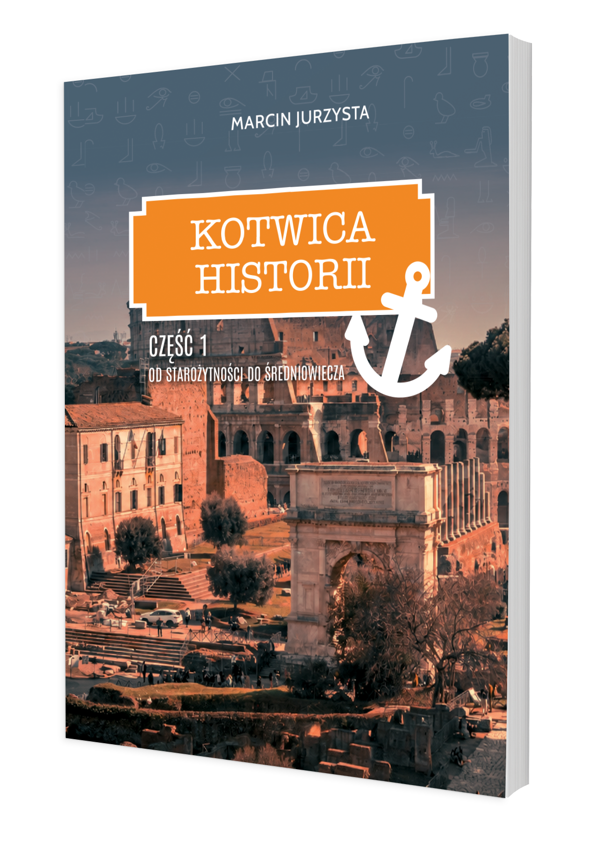 Kotwica historii. Część I: od starożytności do średniowiecza